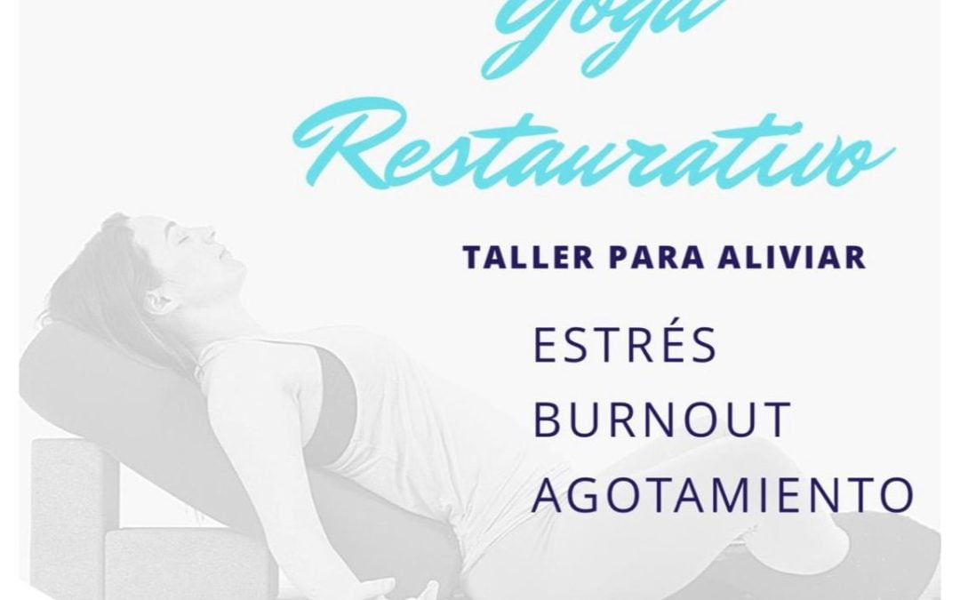 Yoga Restaurativo – Taller para Aliviar